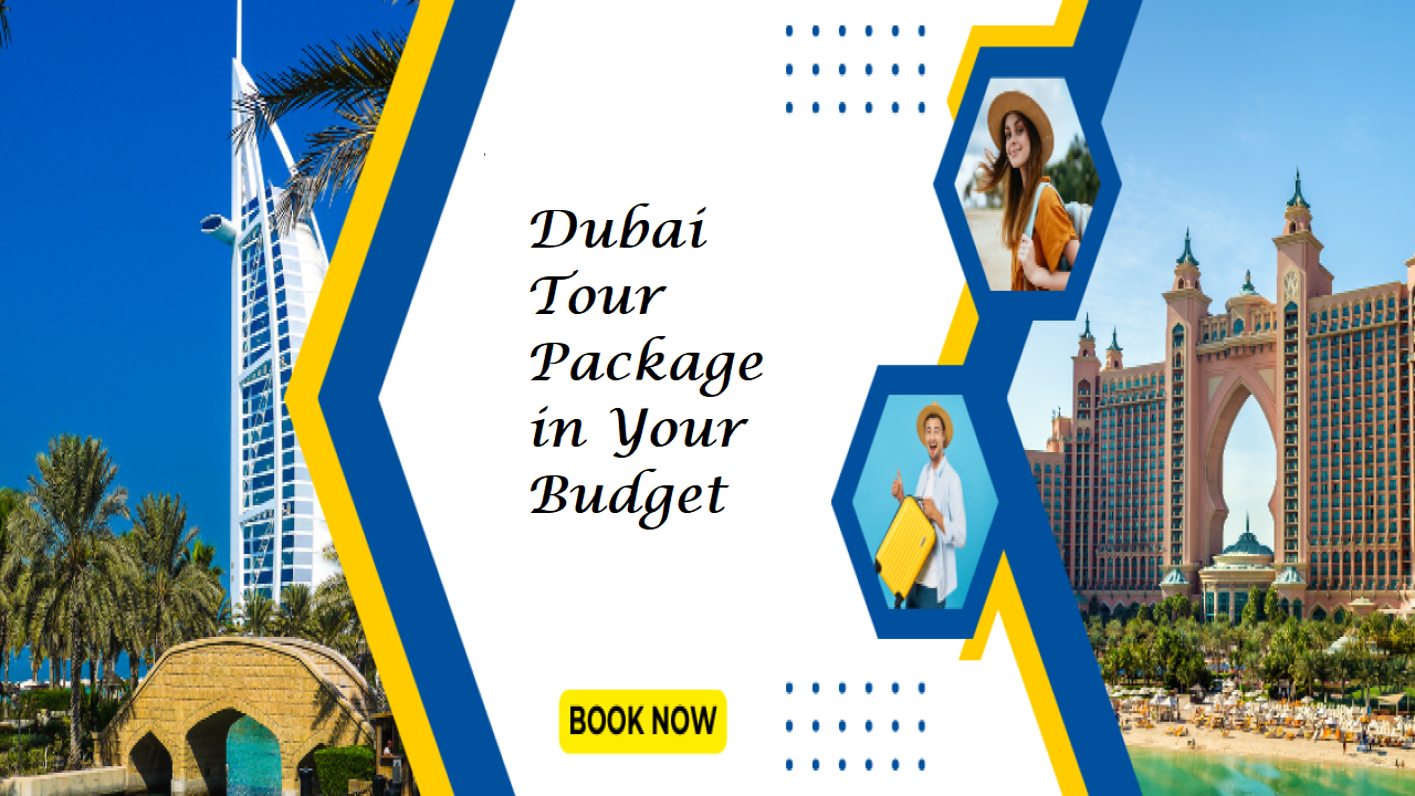 Dubai Tour Package in Your Budget